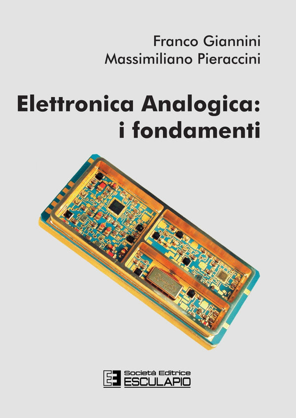 GIANNINI PIERACCINI - Elettronica analogica: i fondamenti